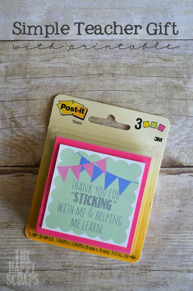 last minute teacher gift: post-it notes with printable. 