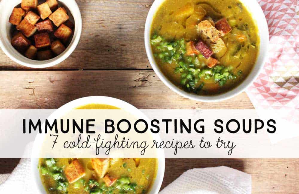 7 Immune Boosting Soups to Make This Week Fun Loving Families