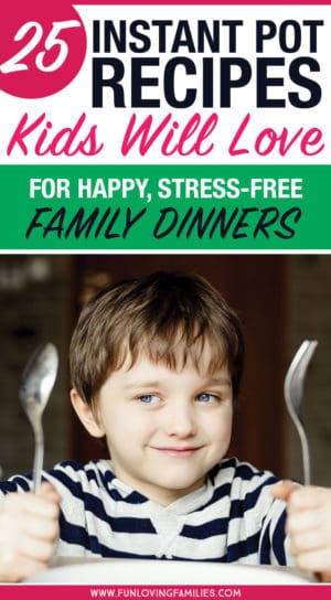 25 Kid Friendly Instant Pot Dinner Recipes - Fun Loving Families
