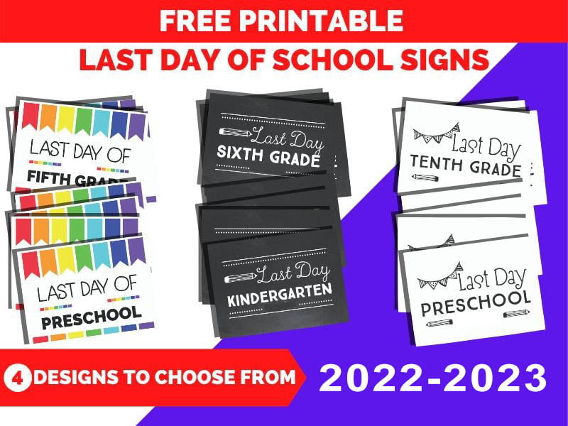 Free Printable Last Day of School Signs for All Grades 2023