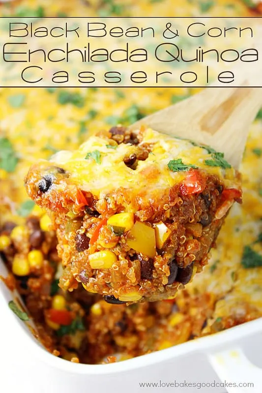 Black Bean and Corn Enchilada Quinoa Casserole