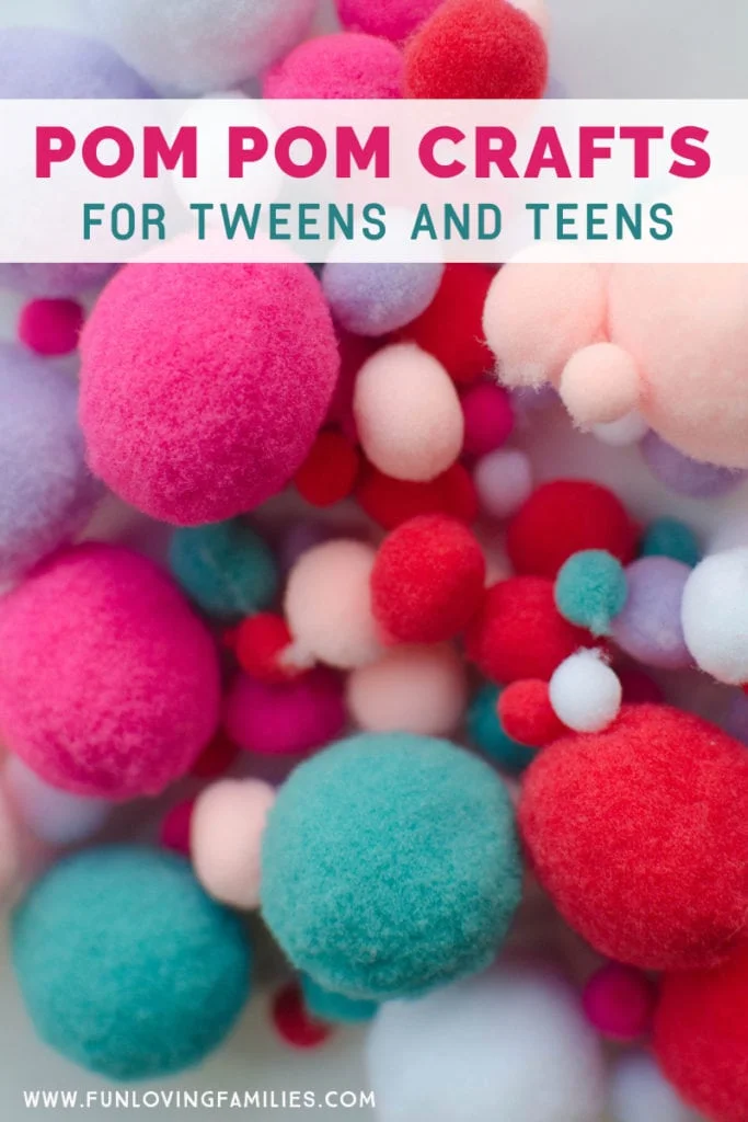 https://www.funlovingfamilies.com/wp-content/uploads/2019/06/pom-pom-crafts-for-tweens-and-teens-683x1024.jpg.webp