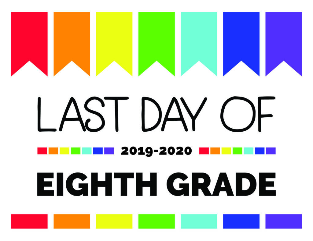 last day of eighth grade printable sign