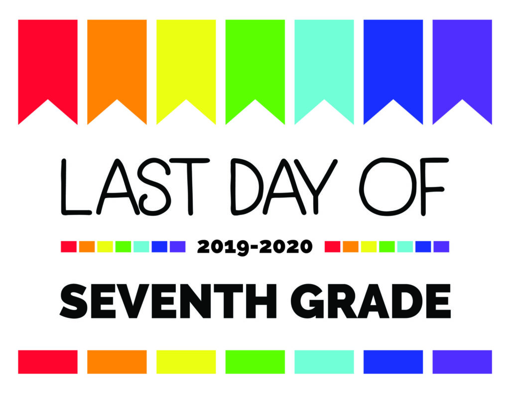 last day of seventh grade printable sign
