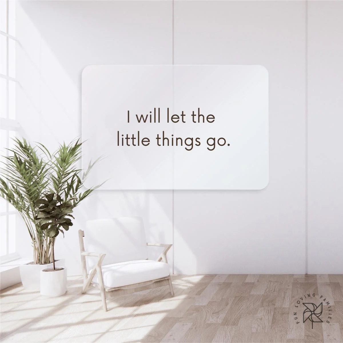 I will let the little things go affirmation