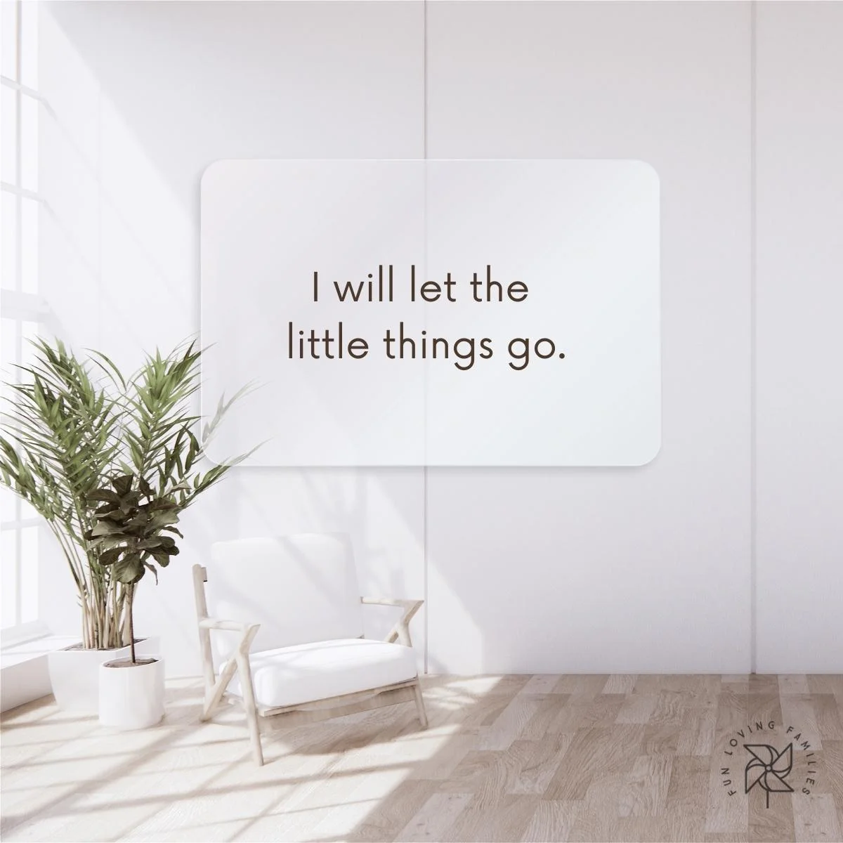 I will let the little things go affirmation