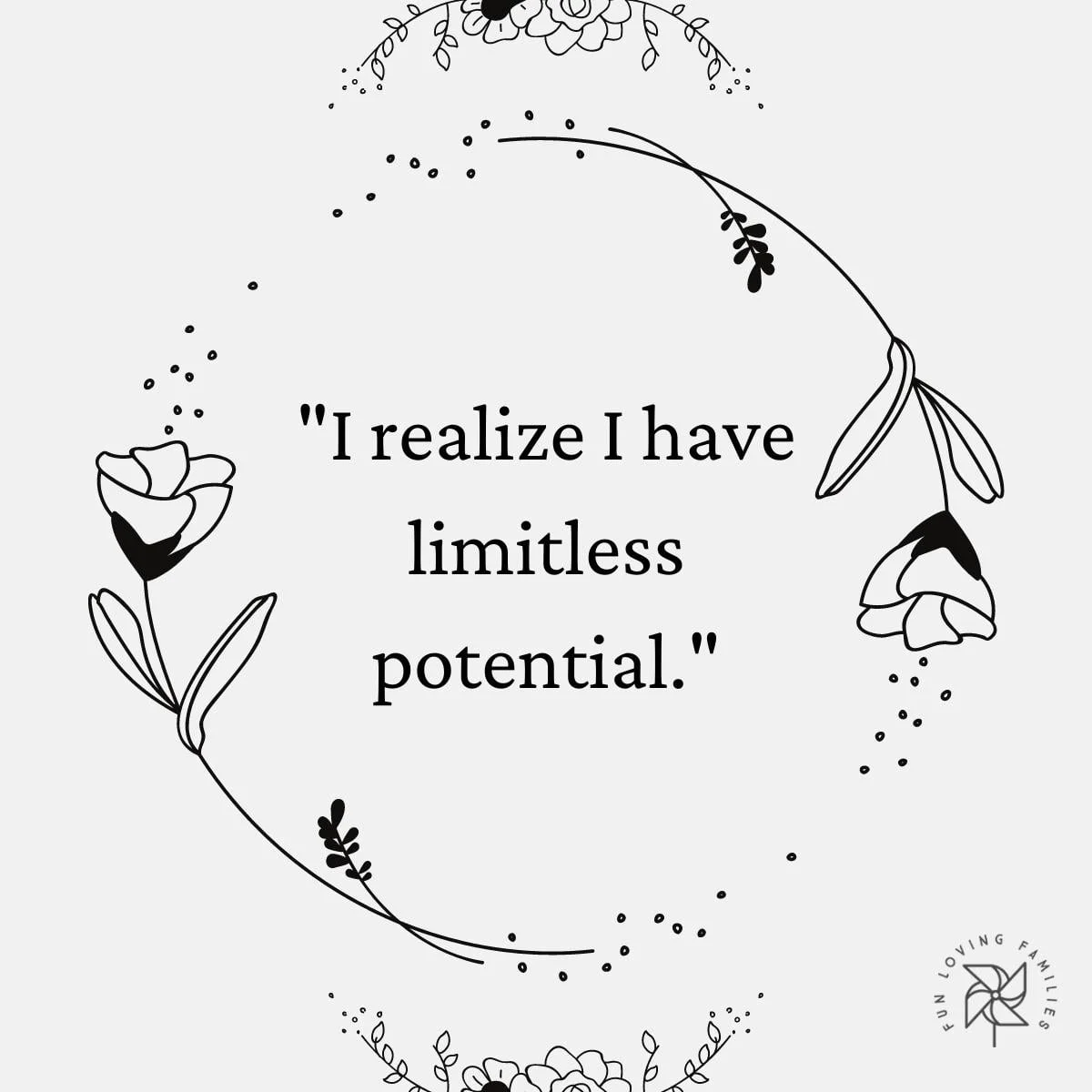 I realize I have limitless potential affirmation