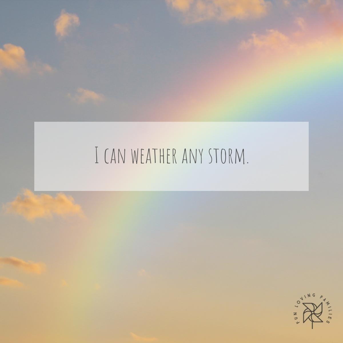 I can weather any storm affirmation