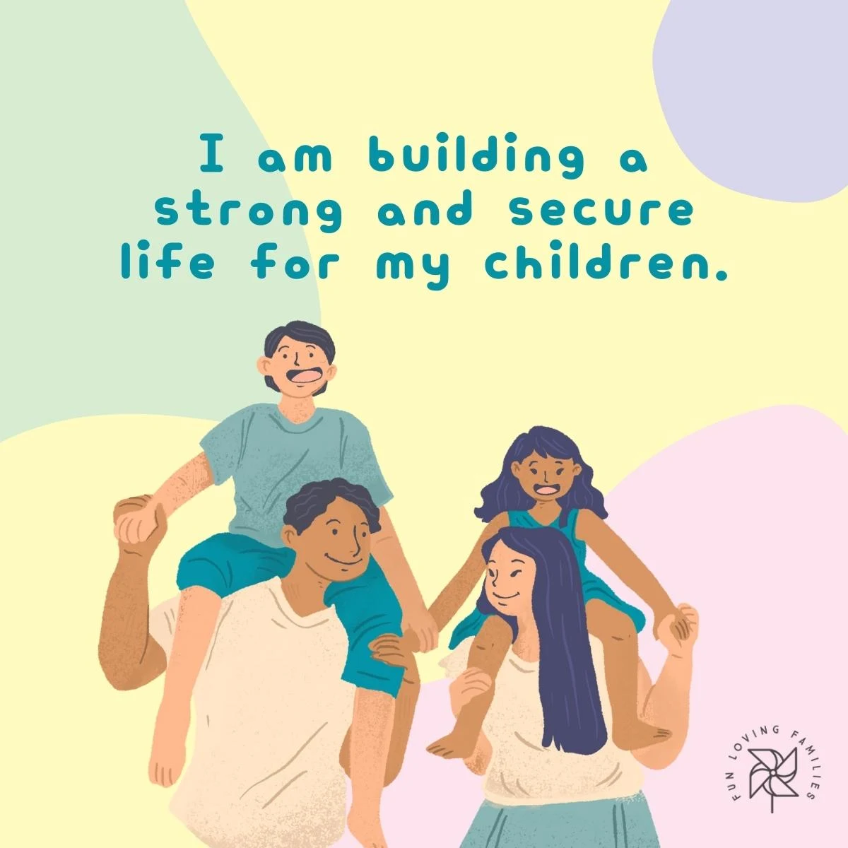 I am building a strong and secure life for my children affirmation