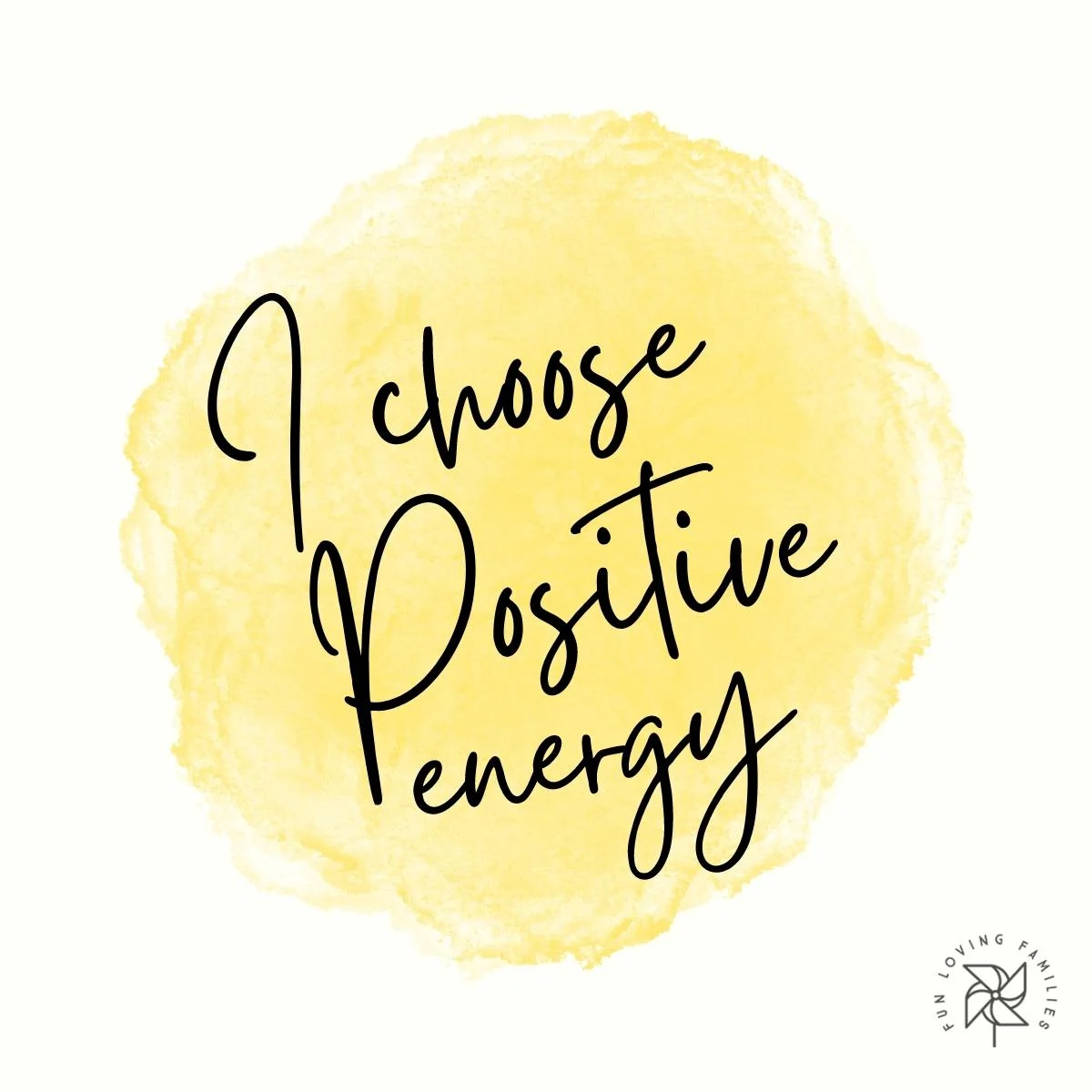 I choose positive energy affirmation