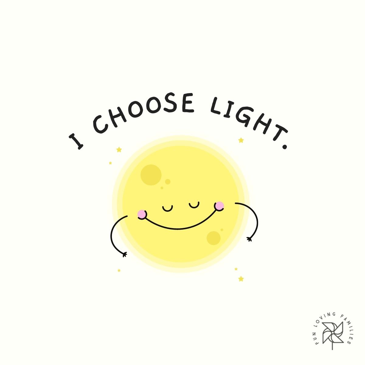 I choose light affirmation