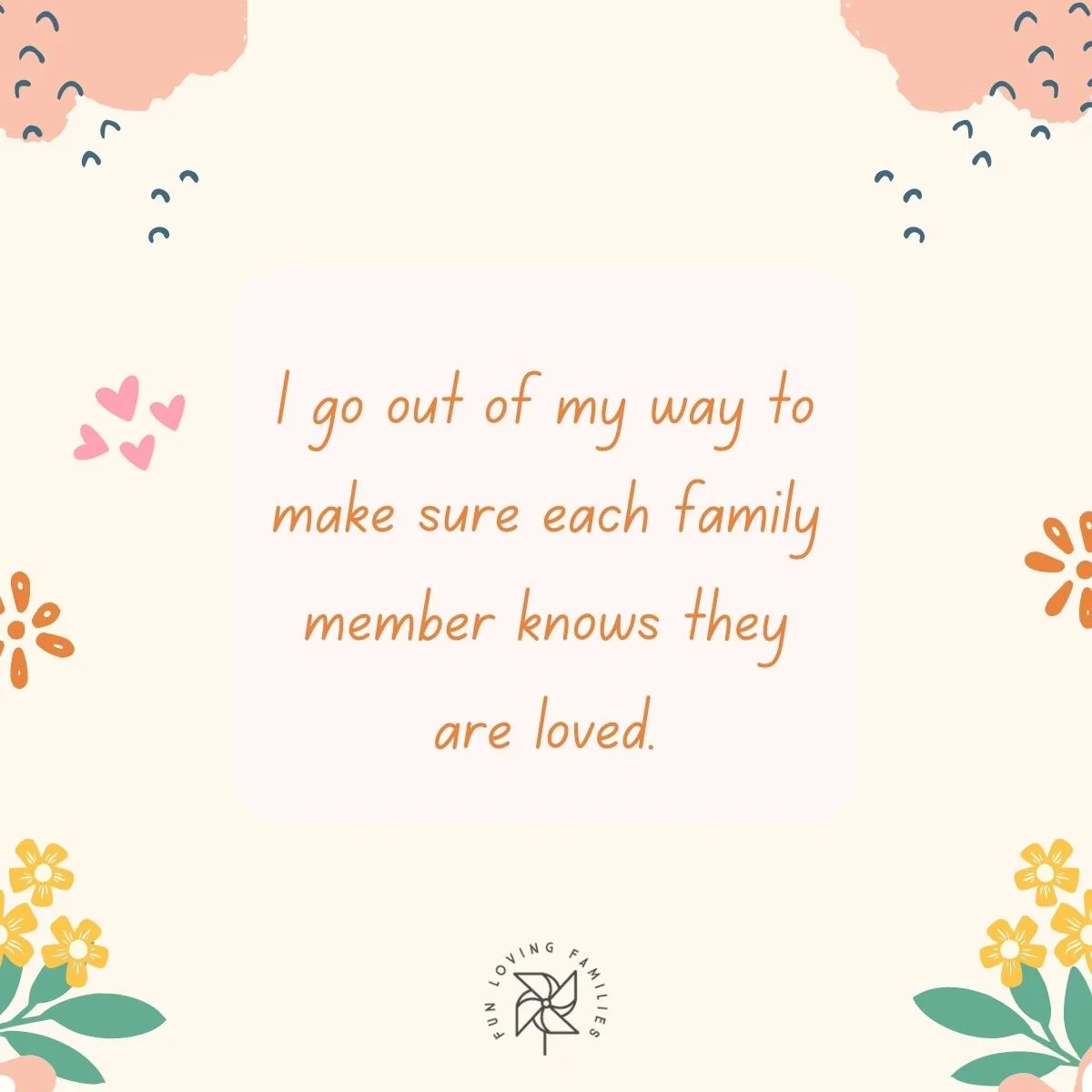 Make sure each family member knows they are loved affirmation