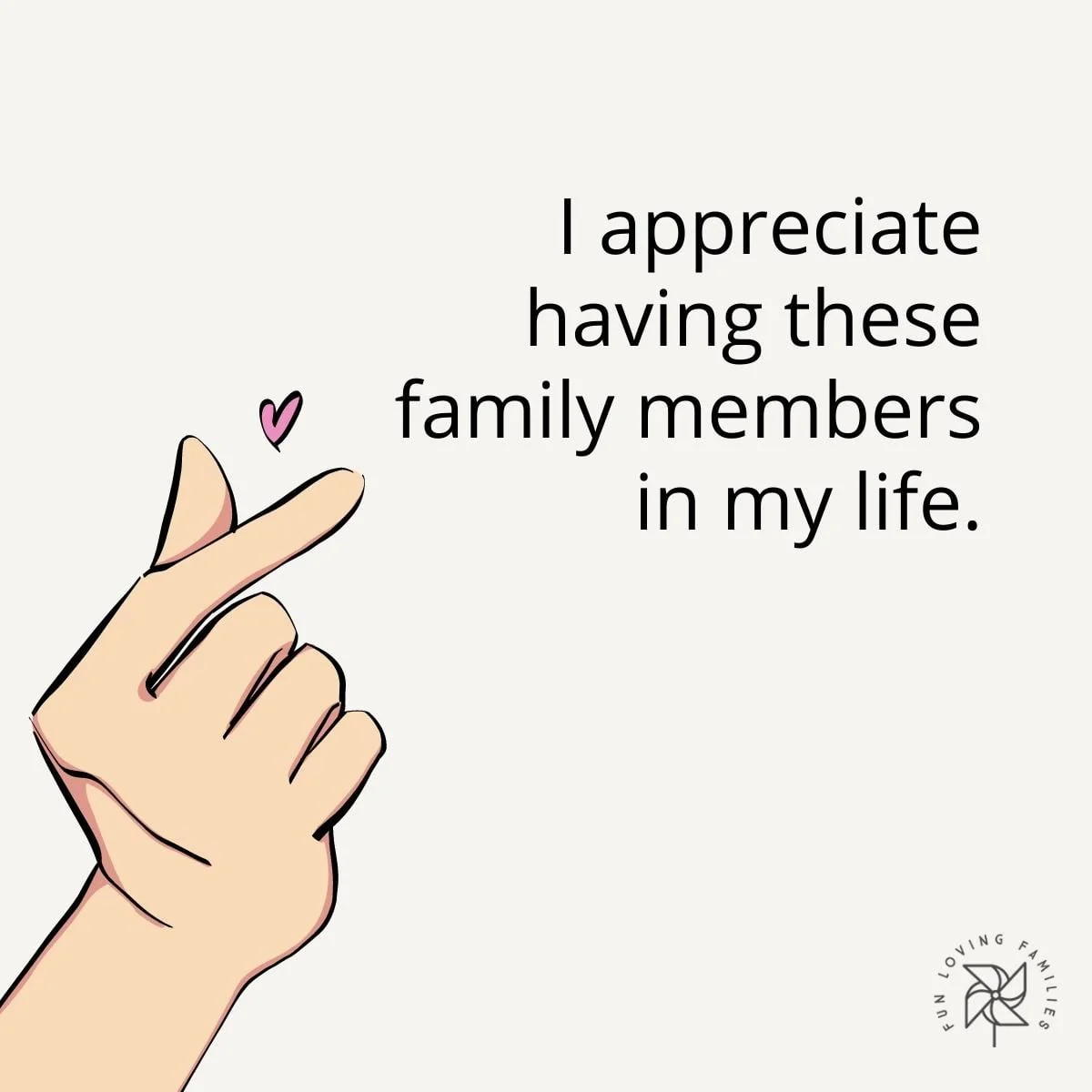 I appreciate having these family members in my life affirmation