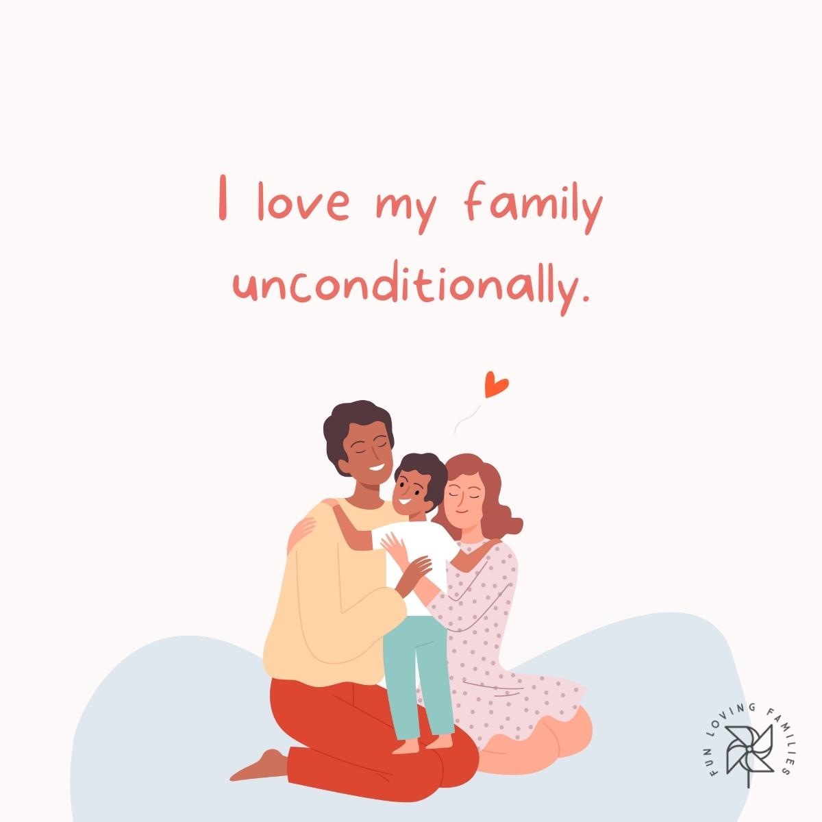 I love my family unconditionally affirmation