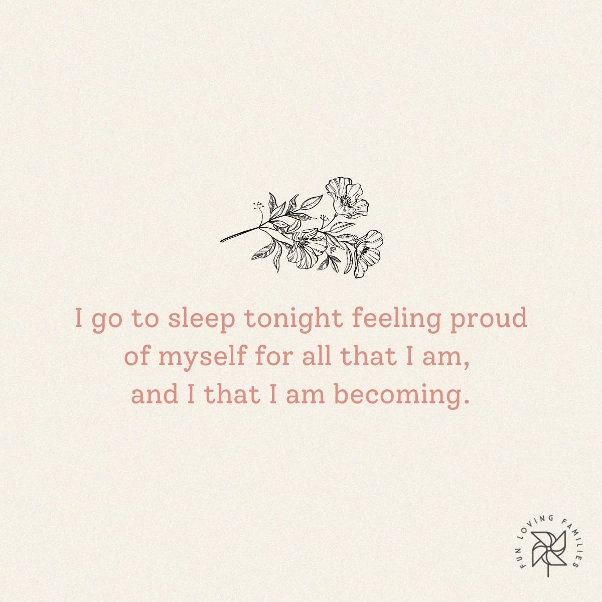I go to sleep tonight feeling proud of myself affirmation