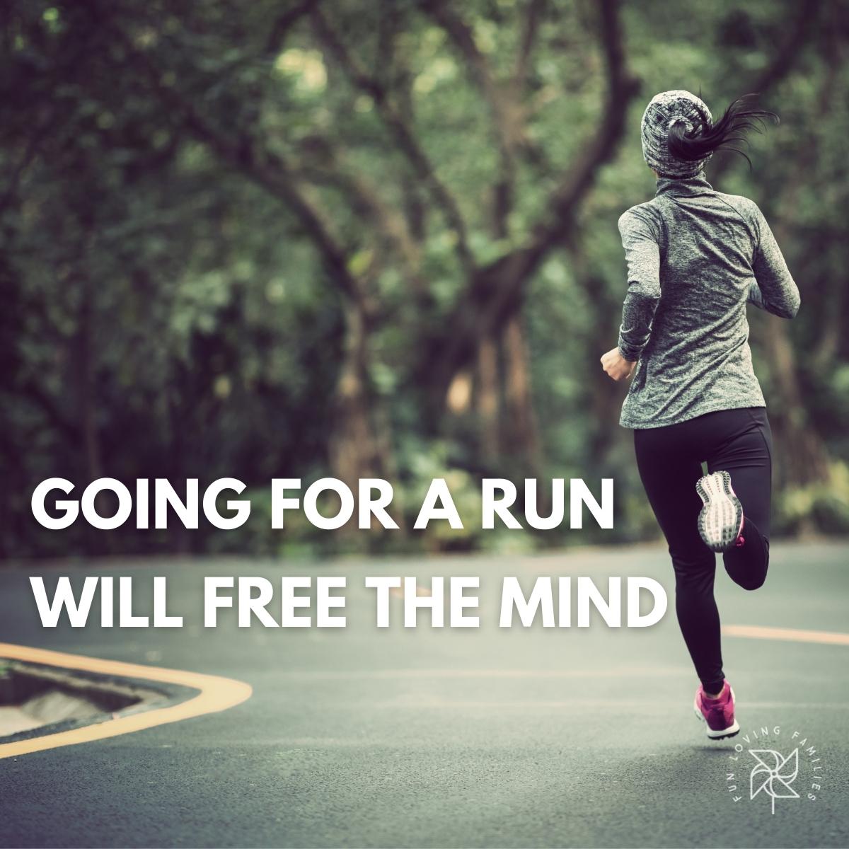 Going for a run will free the mind affirmation