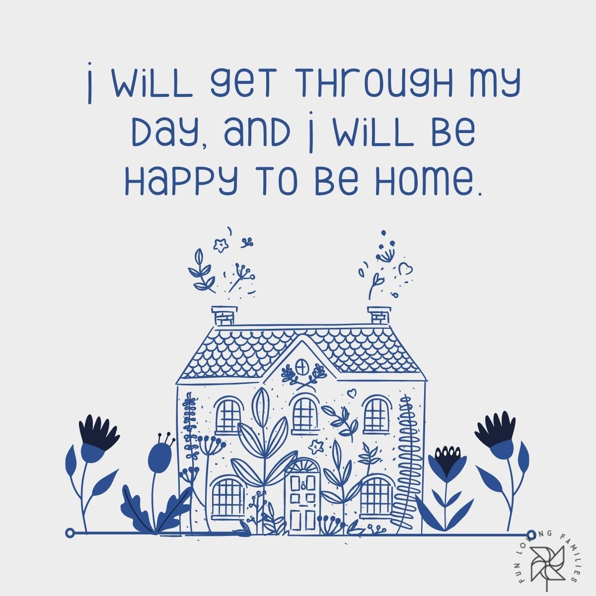 I will get through my day affirmation