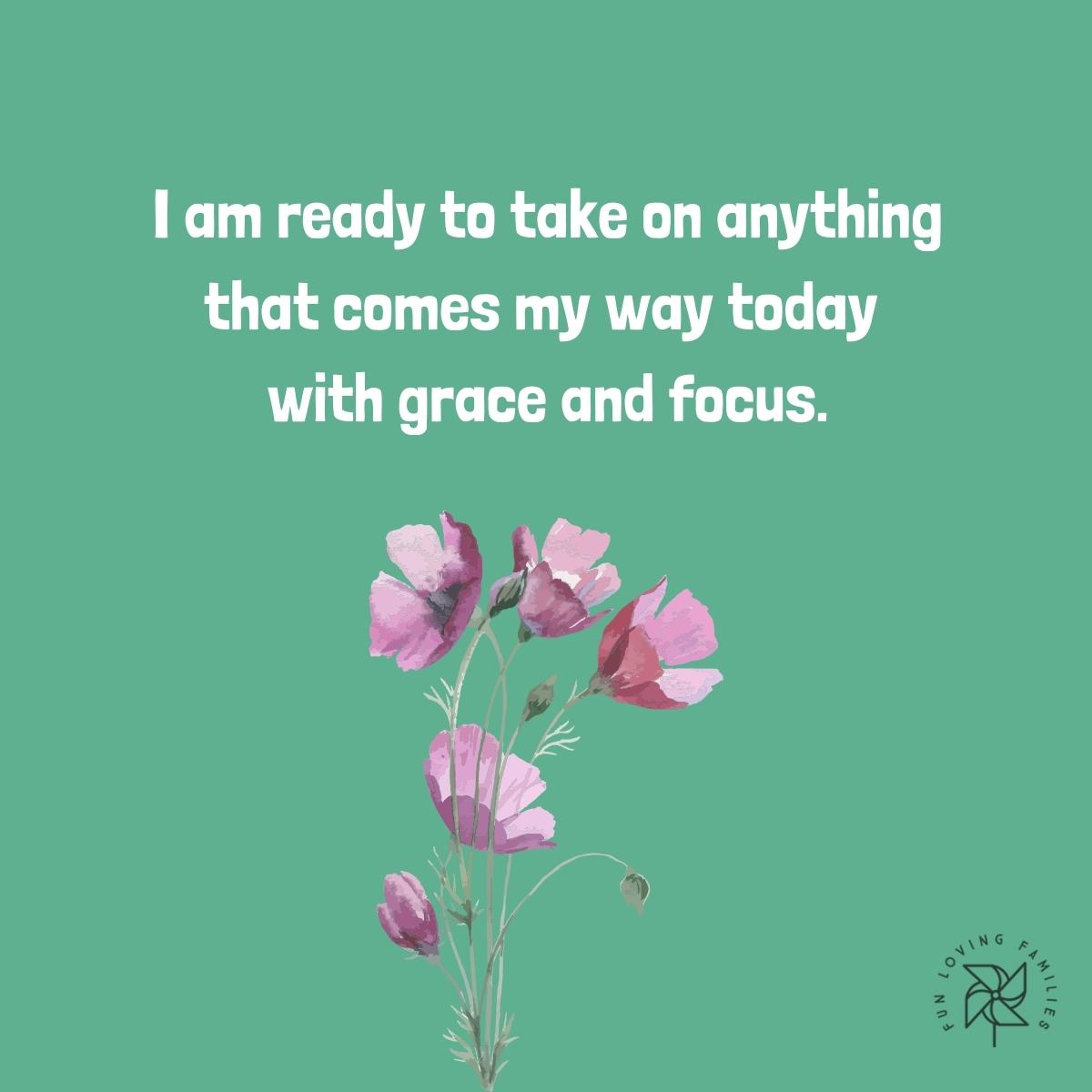 I am ready to take on anything that comes my way affirmation