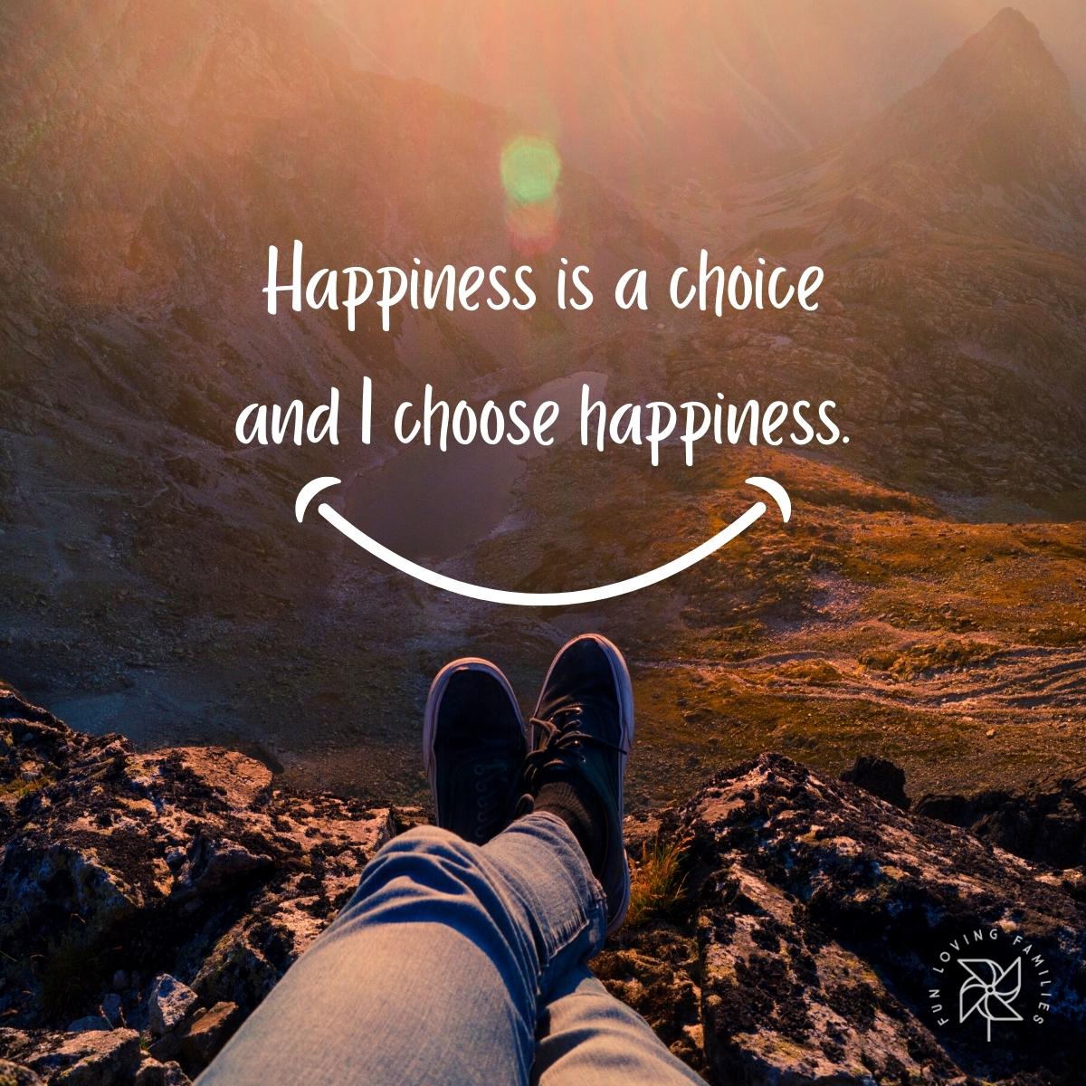 Happiness is a choice and I choose happiness affirmation