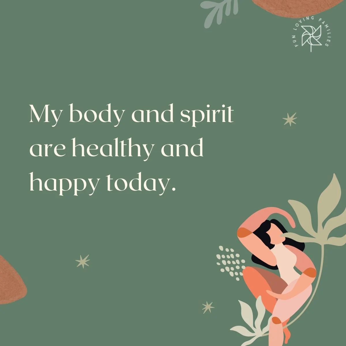 My body and spirit are healthy and happy today affirmation