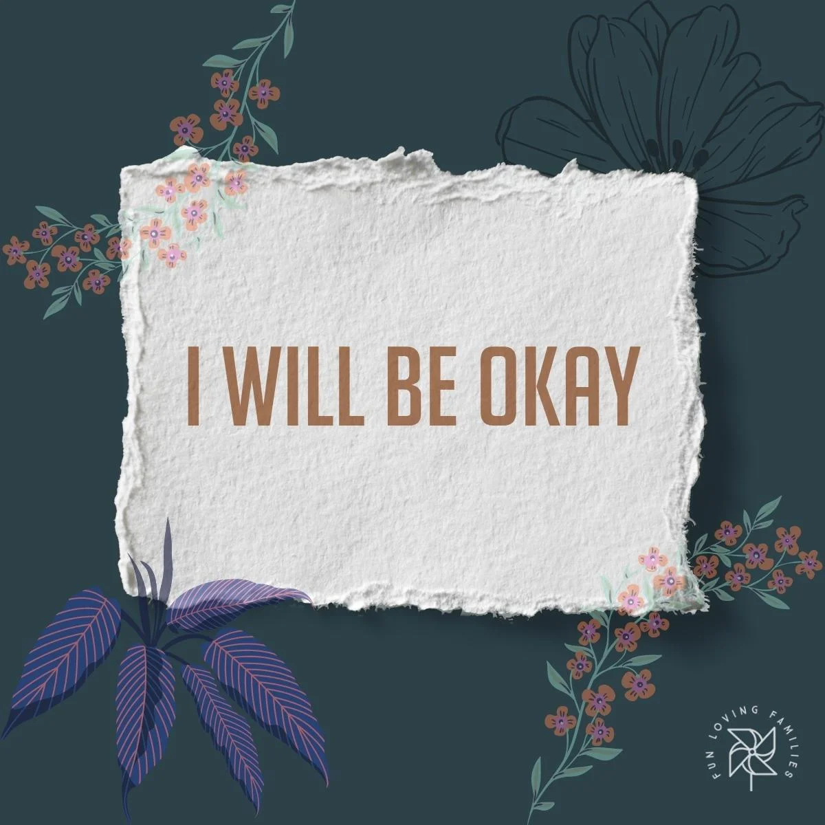 I will be okay affirmation