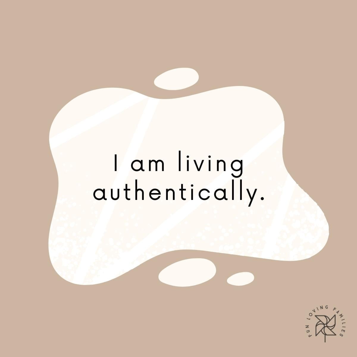 I am living authentically affirmation