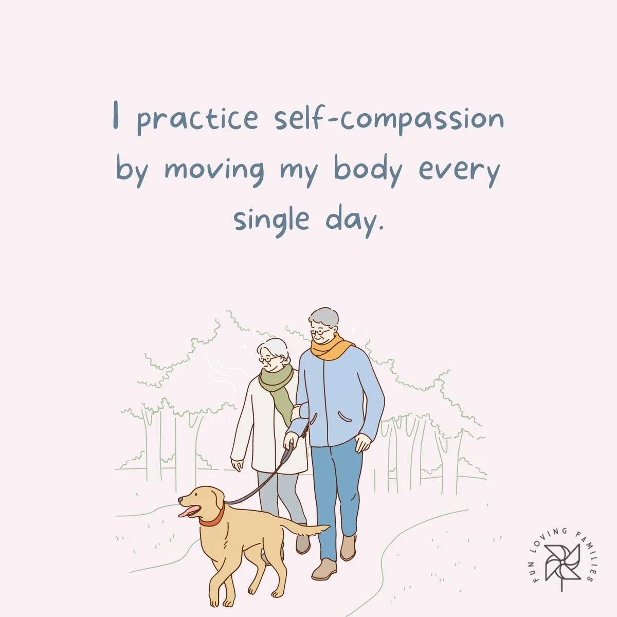 I practice self-compassion by moving my body every single day affirmation