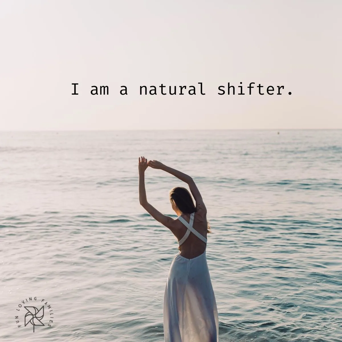 I am a natural shifter affirmation