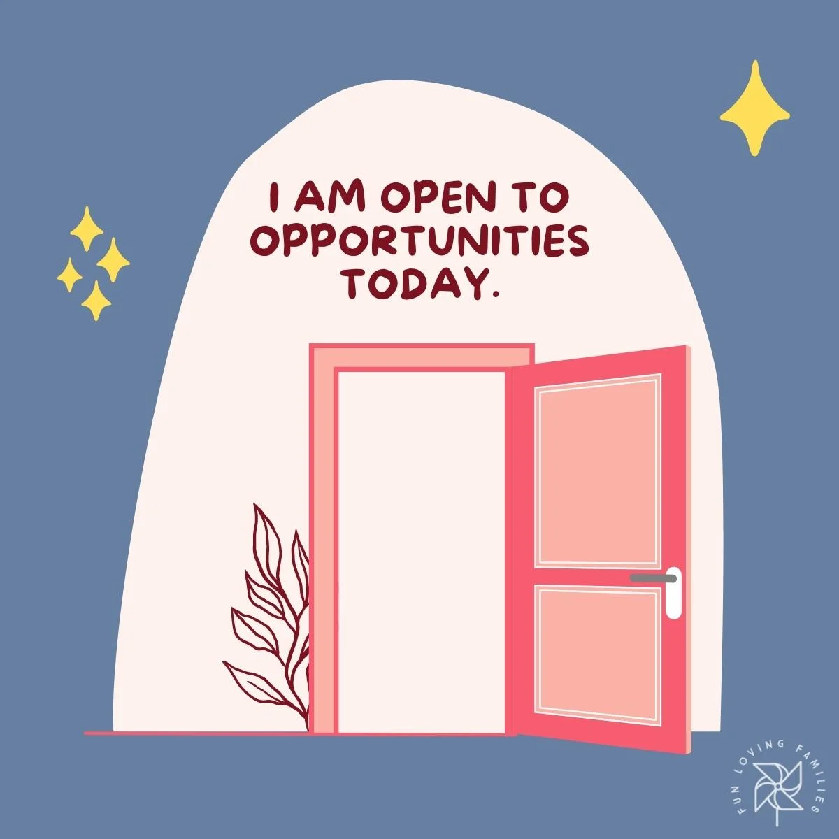 I am open to opportunities today affirmation.