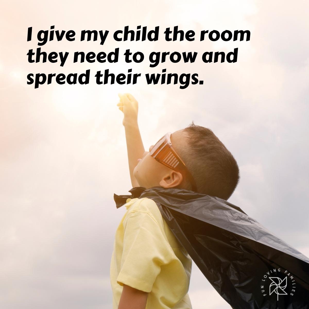 I give my child the room they need to grow affirmation