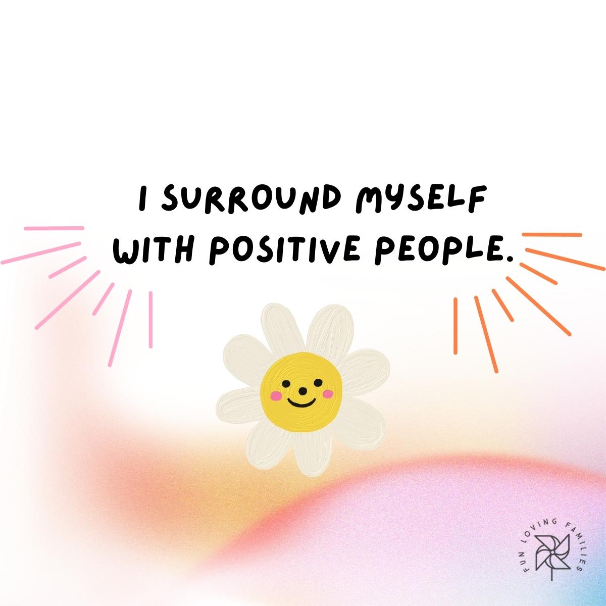 I surround myself with positive people affirmation image