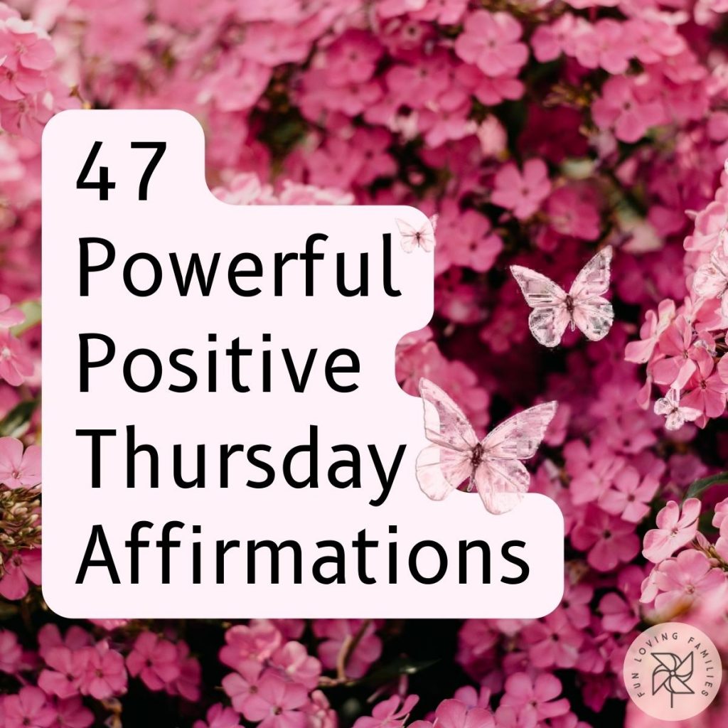 47 Powerful Positive Thursday Affirmations