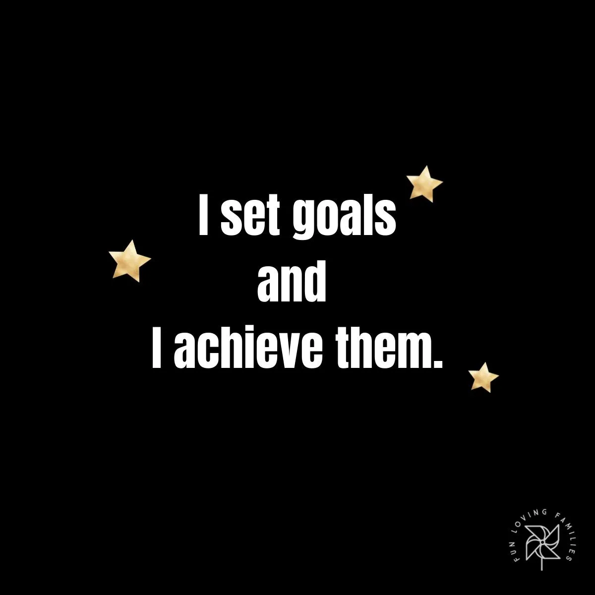 I set goals and I achieve them affirmation