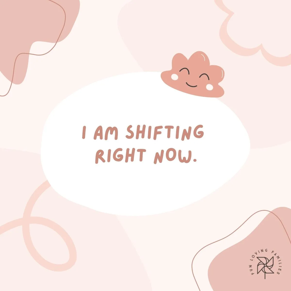 I am shifting right now affirmation