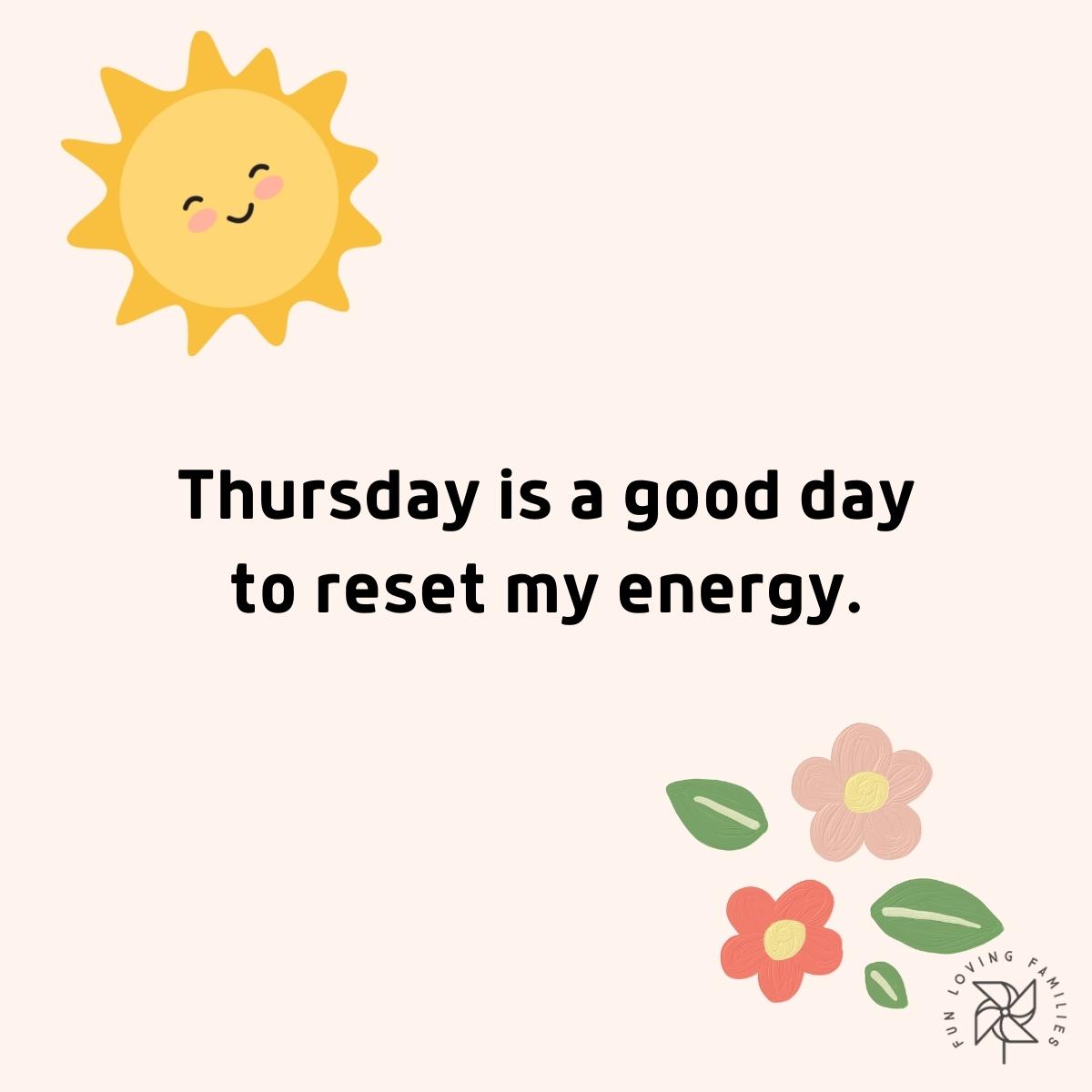 Thursday is a good day to reset my energy affirmation