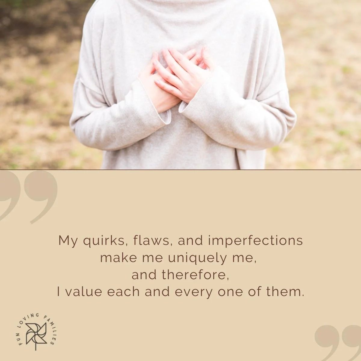 My quirks, flaws, and imperfections make me uniquely me affirmation