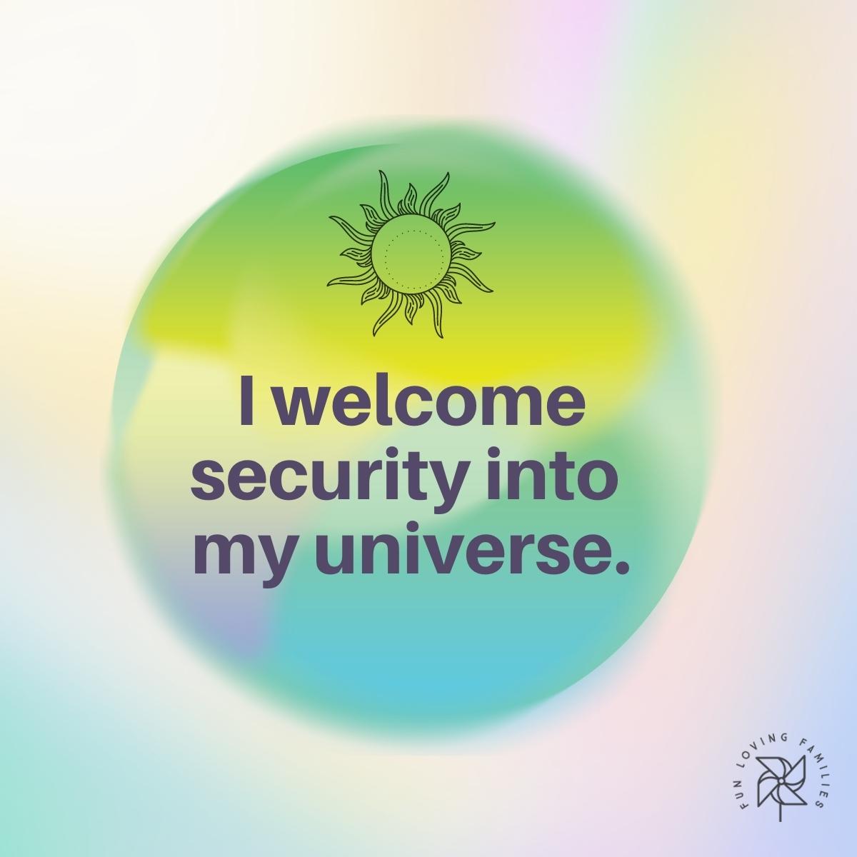 I welcome security into my universe affirmations