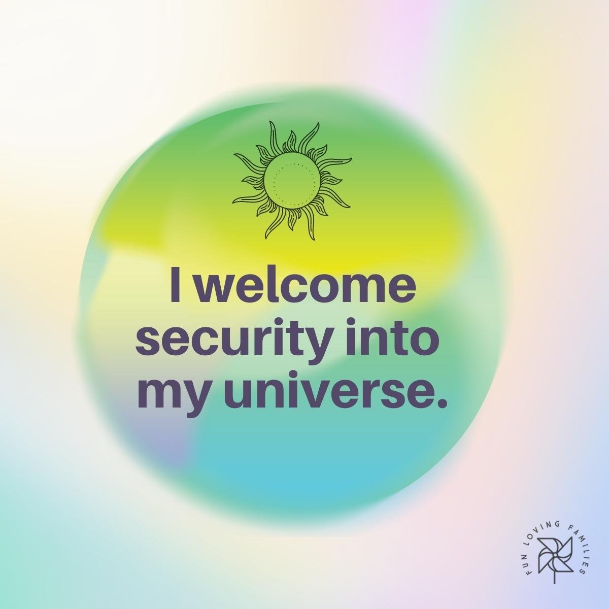 I welcome security into my universe affirmations