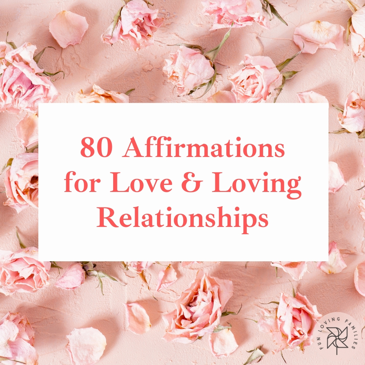 80 Affirmations for Love and Loving Relationships