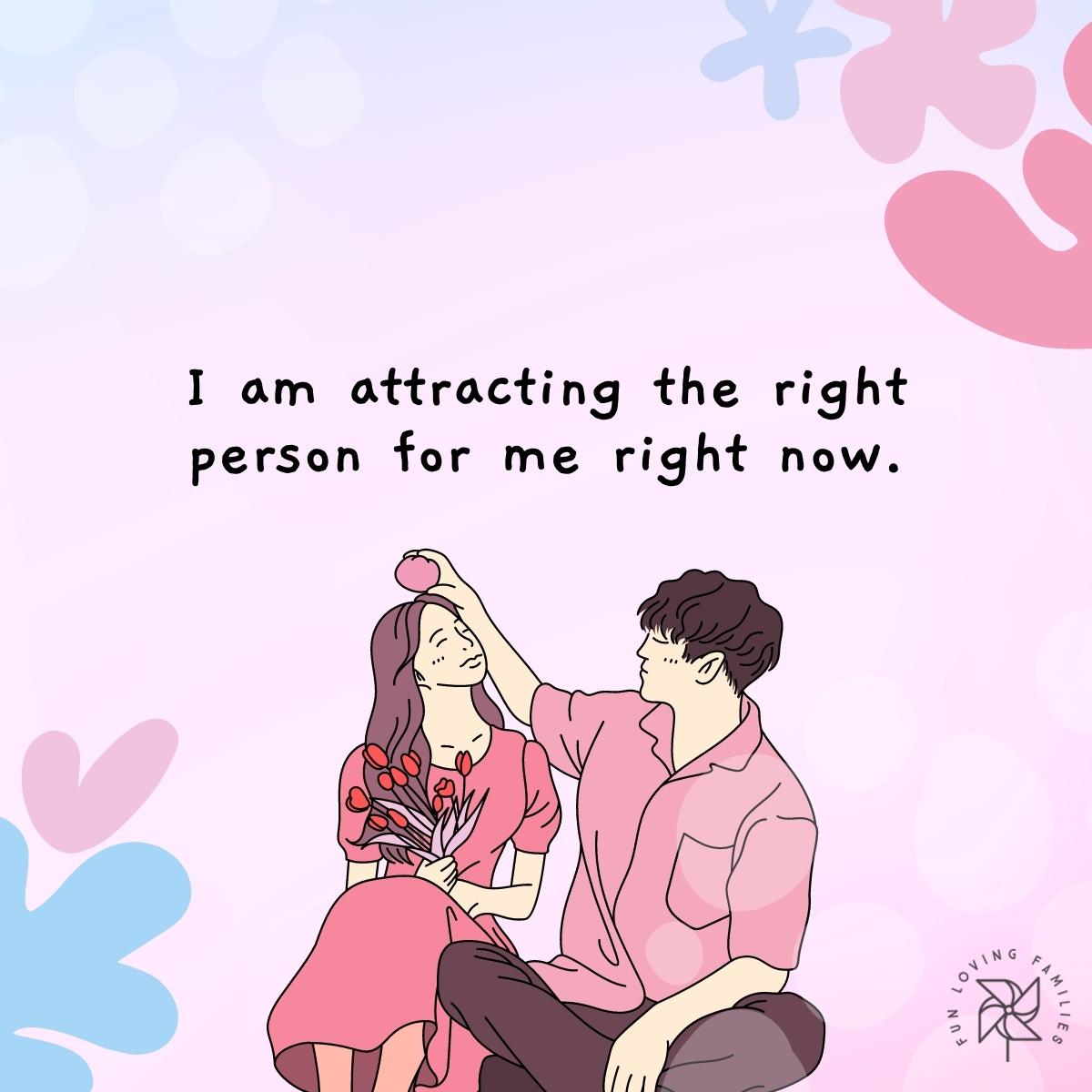 I am attracting the right person for me right now affirmation image
