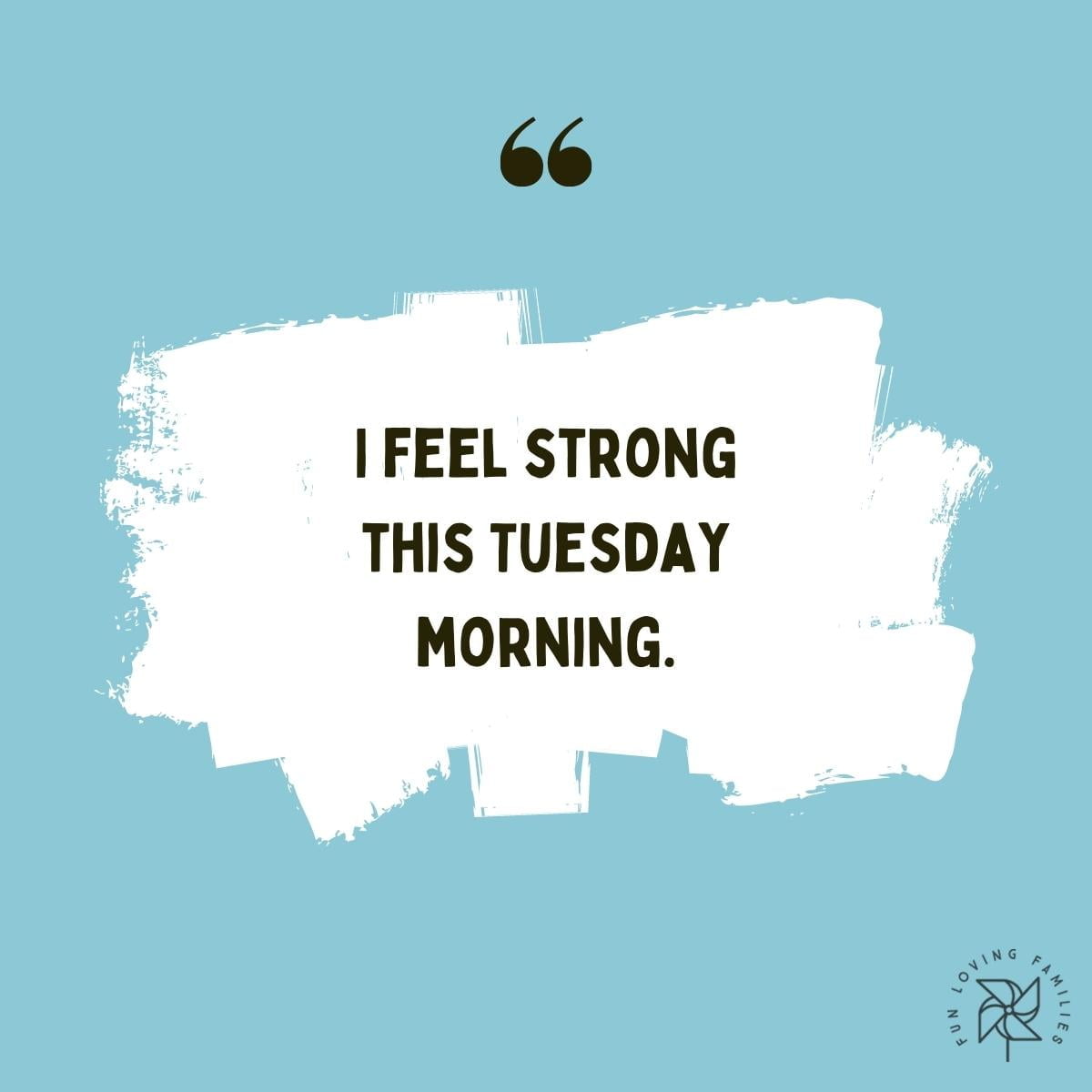 I feel strong this Tuesday morning affirmation image