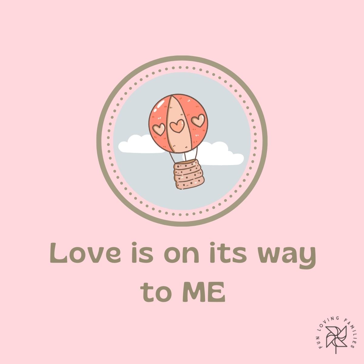 Love is on its way to me affirmation image