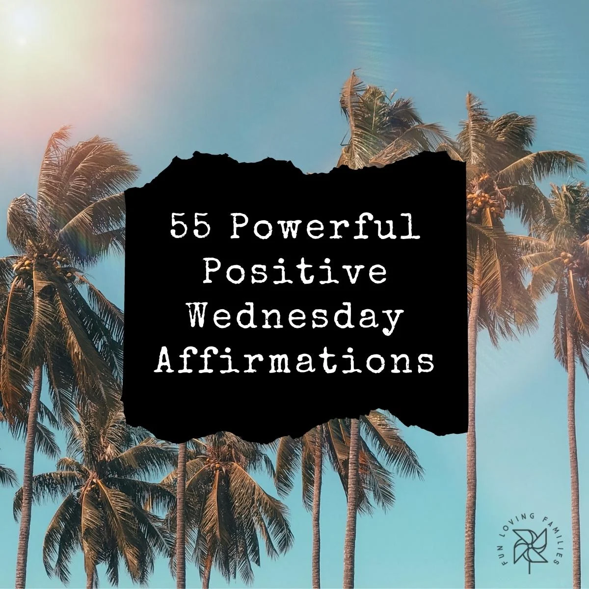 55 Powerful Positive Wednesday Affirmations