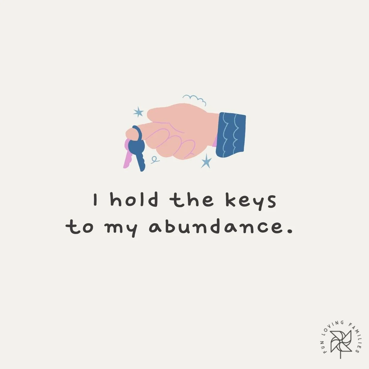 I hold the keys to my abundance affirmation