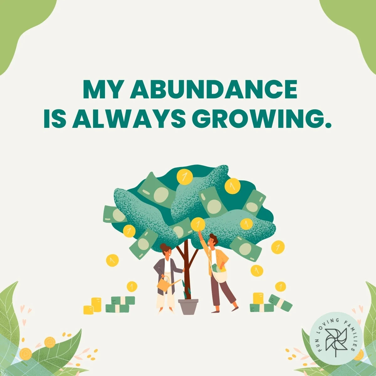 My abundance is always growing affirmation