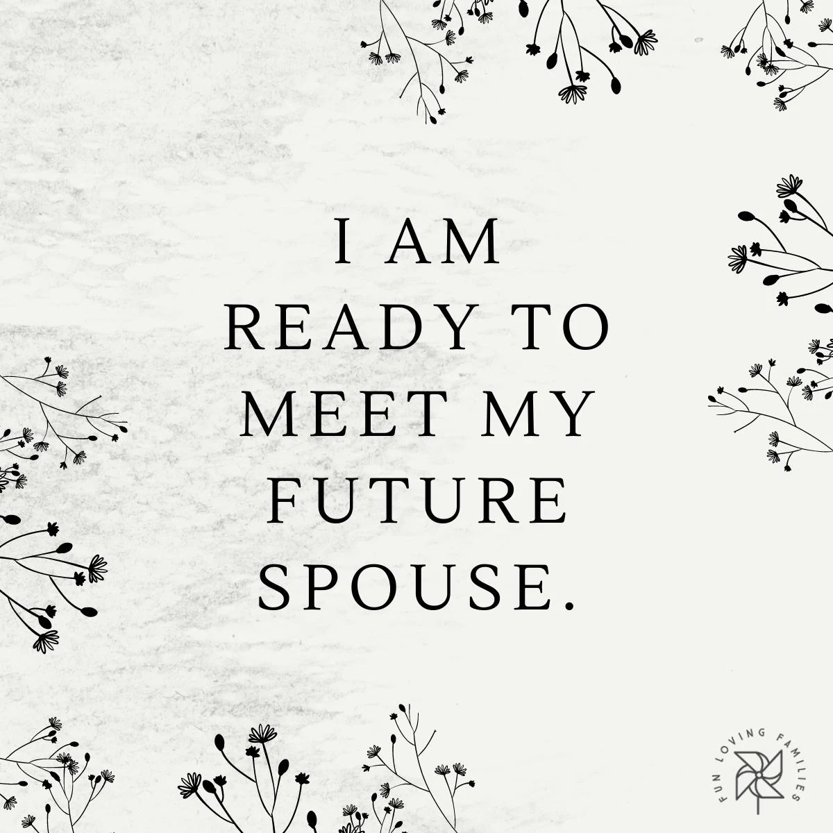 I am ready to meet my future spouse affirmation