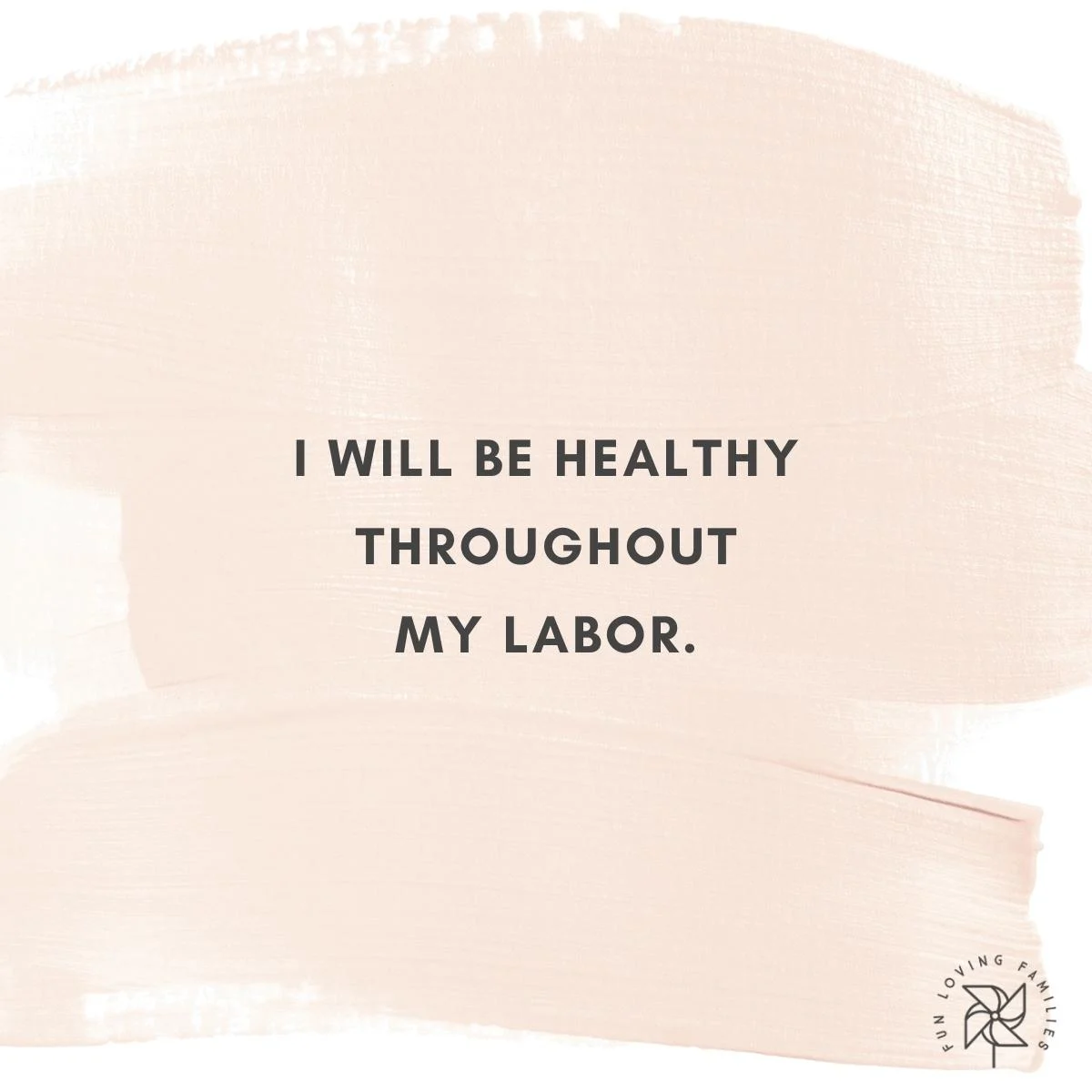 I will be healthy throughout my labor affirmation