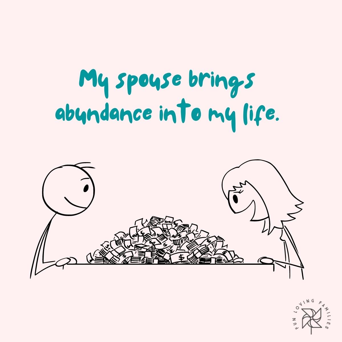 My spouse brings abundance into my life affirmation