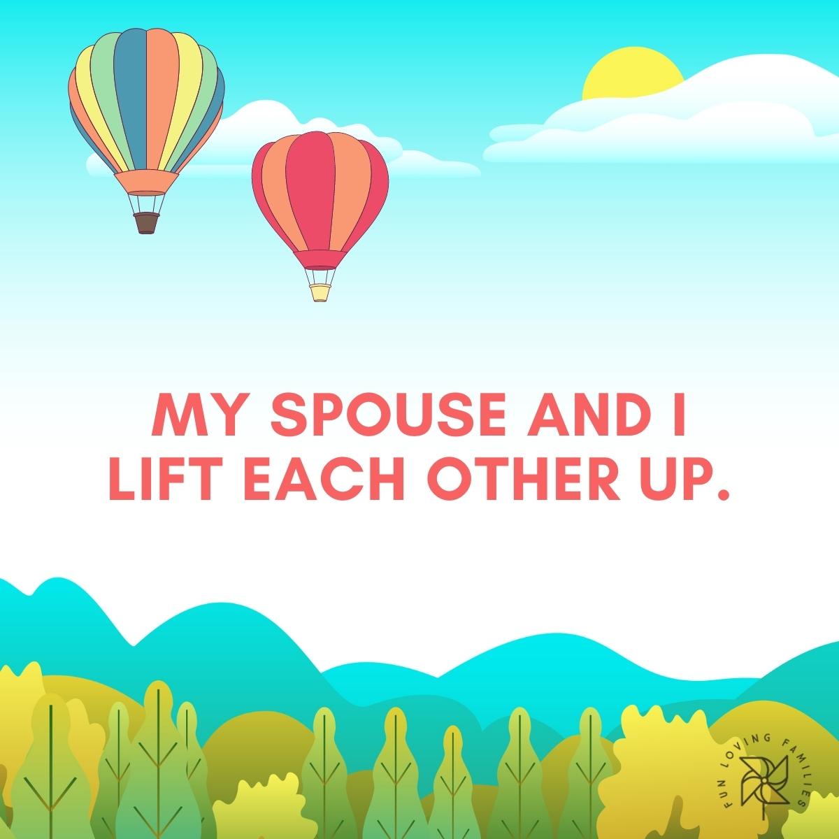 My spouse and I lift each other up affirmation