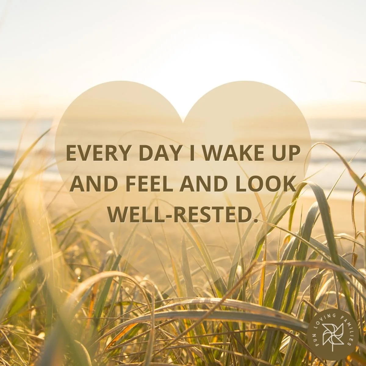 Every day I wake up and feel and look well-rested affirmation
